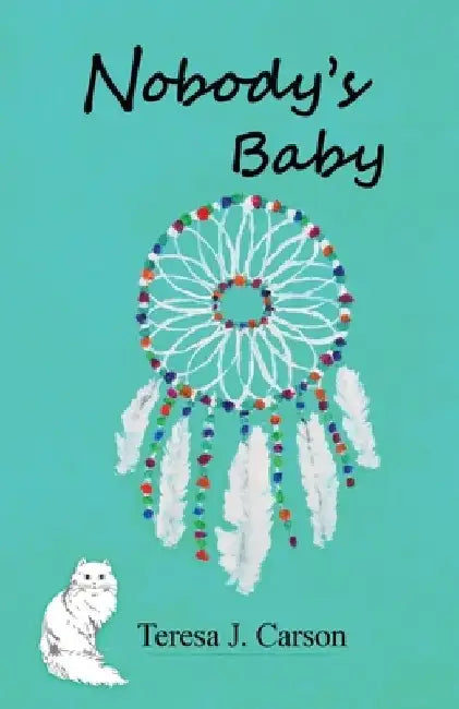 Nobody's Baby by Teresa J. Carson