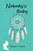 Nobody's Baby by Teresa J. Carson