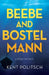 Beebe and Bostelmann: a historical novel by Kent Politsch