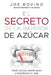 El Secreto de la Barriga de Azucar: Resta azucar, pierde peso y transforma tu vida by Joe Bovino