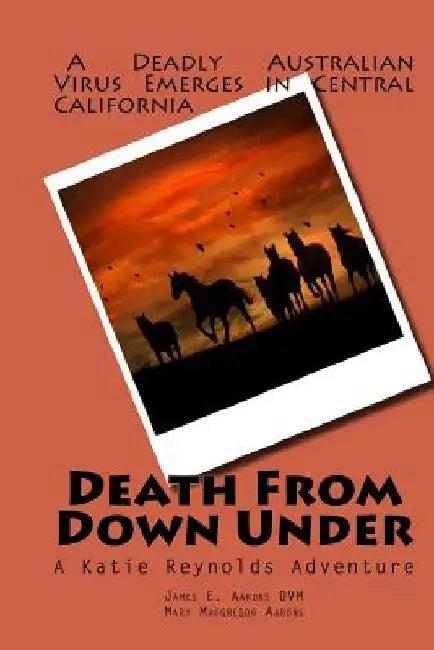 Death From Down Under: Death From Down Under by James E. Aarons DVM