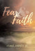 Fear & Faith by Andre Lodree