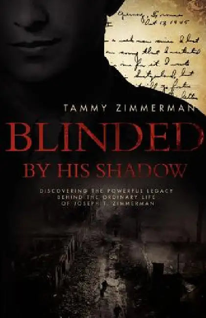 Blinded by His Shadow by Tammy Zimmerman