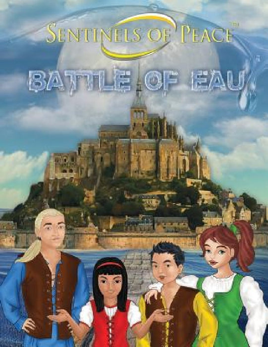 Sentinels of Peace: The Battle of Eau by Julia Norton-Dennis