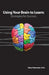 Using Your Brain to Learn: Strategies for Success by Mary Niemczyk