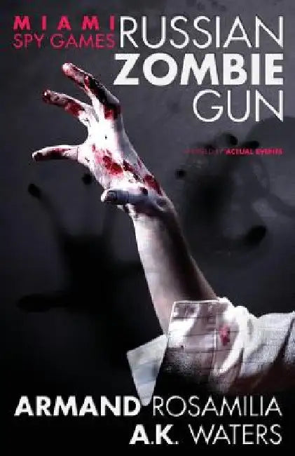 Miami Spy Games: Russian Zombie Gun by Ak Waters