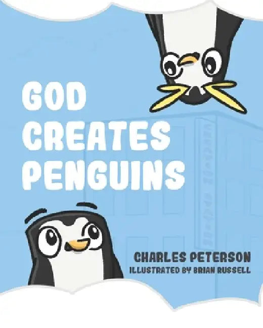 God Creates Penguins by Brian Russell