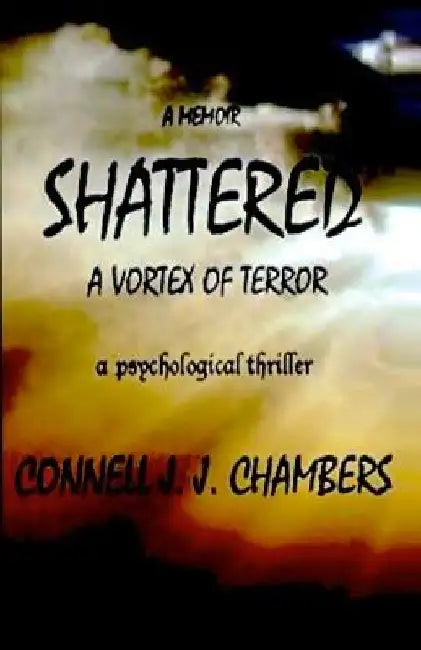 Shattered: A Vortex of Terror by Greta Greta