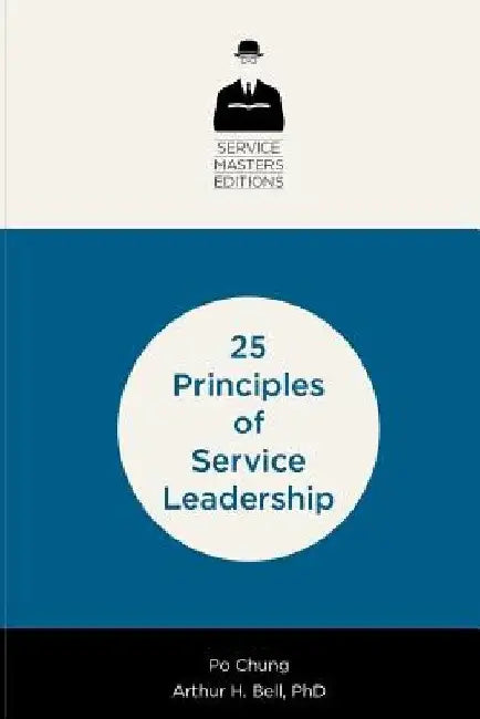 25 Principles of Service Leadership by Arthur H. Bell
