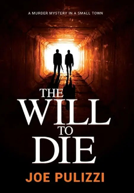 The Will to Die: A Novel of Suspense by Joe Pulizzi