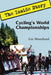 Cycling's World Championships: The Inside Story by Les Woodland