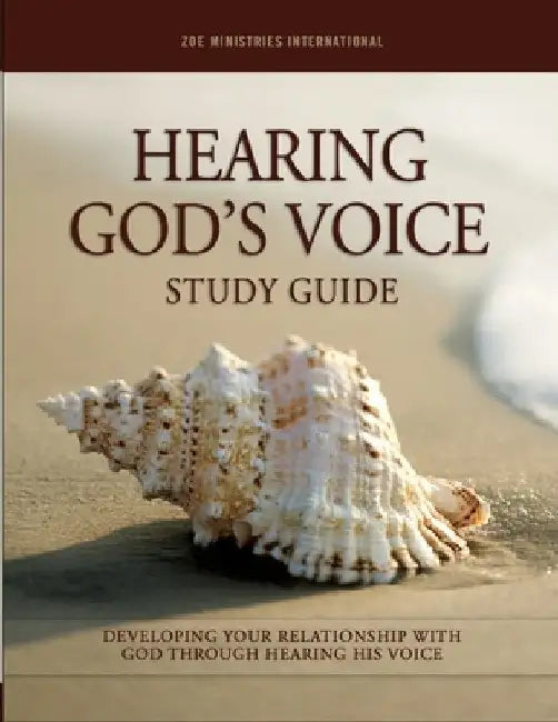 Hearing Gods Voice: Study Guide by Zoe Ministries