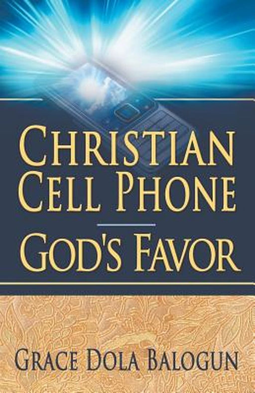 Christian Cell Phone God's Favor by Grace Dola Balogun