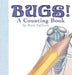 Bugs! a Counting Book by Mary C. Sullivan, Mary C. Sullivan