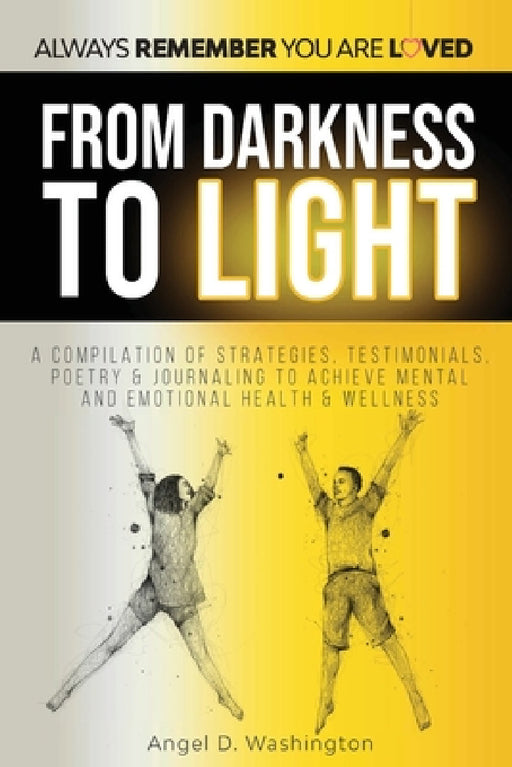 From Darkness to Light by Angel D. Washington