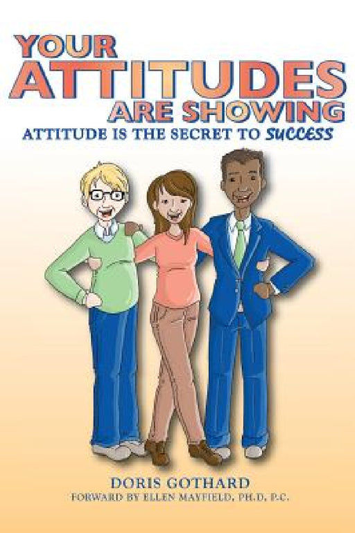 Your Attitudes Are Showing by Doris M. Gothard, P. C. Mayfield