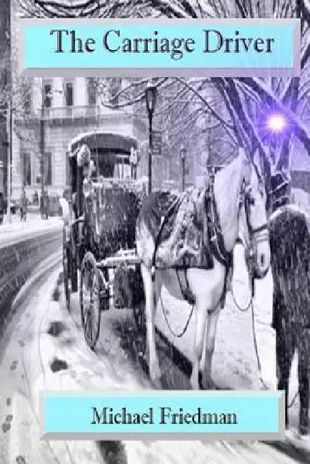 The Carriage Driver by Maria Jordan, Genna Eastman, Michael Friedman