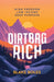 Dirtbag Rich: High Freedom, Low Income, Deep Purpose by Blake Boles, Brendan Leonard