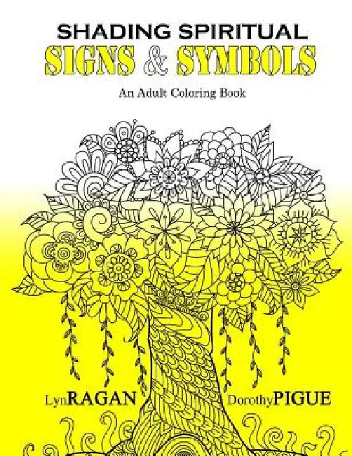 Shading Spiritual Signs & Symbols: An Adult Coloring Book by Dorothy Pigue