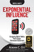 Exponential Influence: Designing Digital Habits That Engage Distracted Customers by Adrian C. Ott