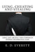 Lying, Cheating and Stealing: Using and Abusing the Corporate System for Personal Gain by E. D. Everett