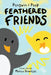 Penguin & Peep: Feathered Friends by Monica Bruenjes