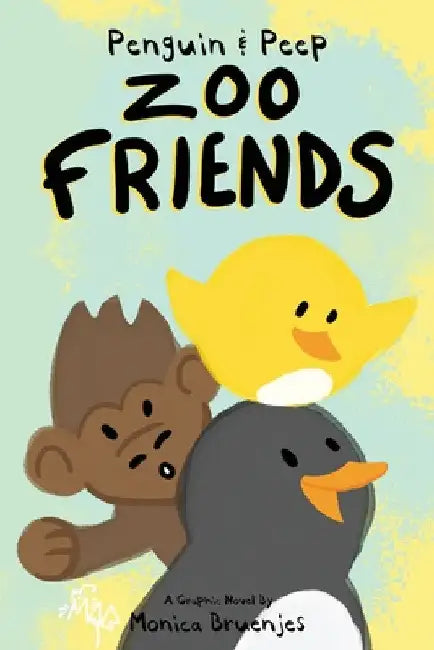 Penguin & Peep: Zoo Friends by Monica Bruenjes