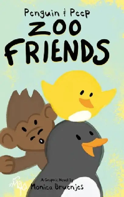 Penguin & Peep: Zoo Friends by Monica Bruenjes