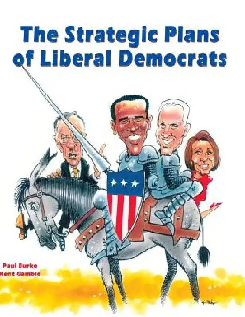 The Strategic Plans of Liberal Democrats by Kent Gamble