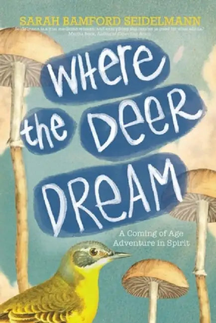 Where the Deer Dream by Sarah Bamford Seidelmann