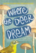Where the Deer Dream by Sarah Bamford Seidelmann