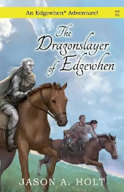 The Dragonslayer of Edgewhen by Jason a. Holt