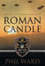 Roman Candle by Phil Ward