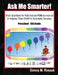 Ask Me Smarter!: Brain Questions for Kids that are FUN-da-men-tal in Helping Them SOAR to Scholastic Success Preschool - 5th Grade by Donna M. Roszak