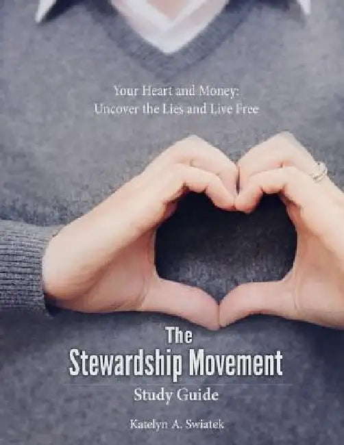 The Stewardship Movement - Study Guide by Katelyn a. Swiatek
