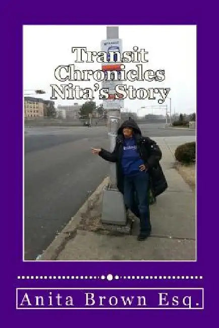 Transit Chronicles Nita's Story by Anita Brown Esq