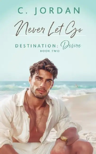 Never Let Go by C. Jordan