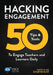 Hacking Engagement: 50 Tips & Tools To Engage Teachers and Learners Daily by James Alan Sturtevant