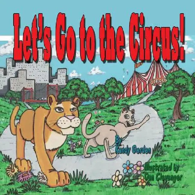 Let's Go to the Circus: Publisher Ref Number by Kandy Derden