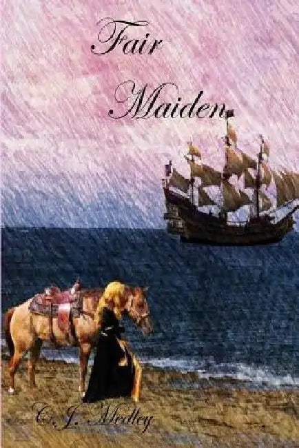 Fair Maiden by C. J. Medley