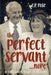 The Perfect Servant...Nope by E. P. Rose