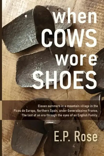 When Cows Wore Shoes by E. P. Rose
