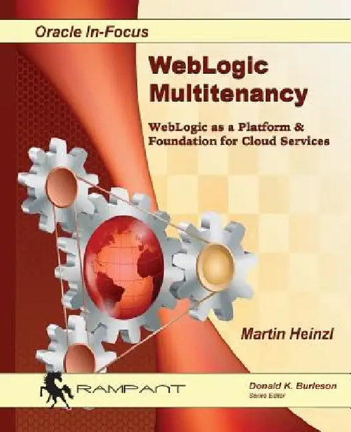 WebLogic Multitenancy: WebLogic as a Platform & Foundation for Cloud Services by Martin Heinzl