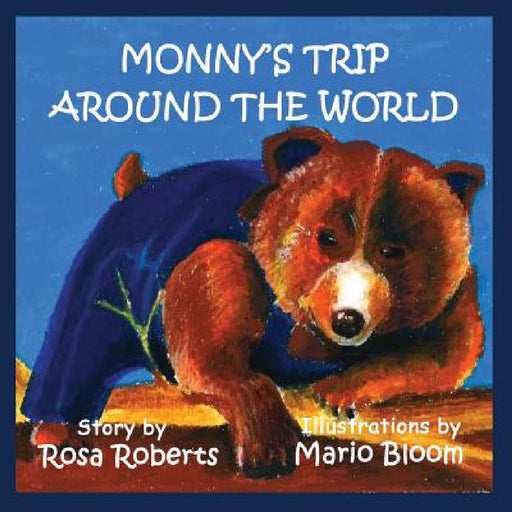 Monny's Trip Around the World by Rosa Roberts, Bloomfield Mario