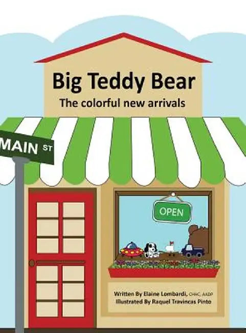 Big Teddy Bear: The Colorful New Arrivals by Elaine Lombardi