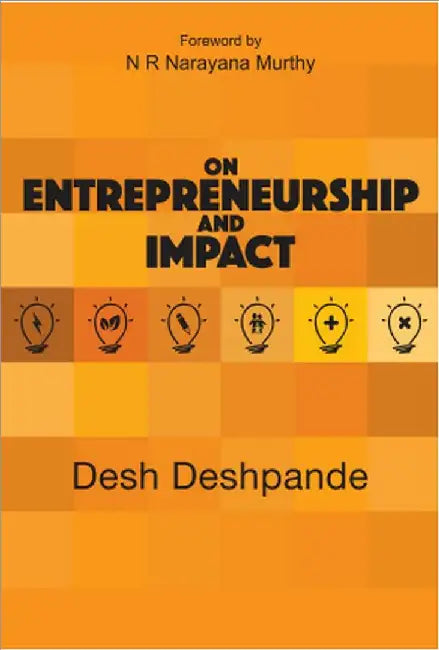 On Impact And Entrepreneurship by Desh Deshpande