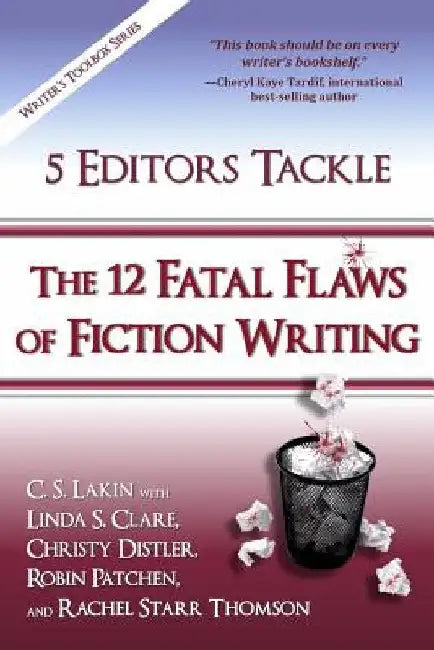 5 Editors Tackle the 12 Fatal Flaws of Fiction Writing by Linda S. Clare