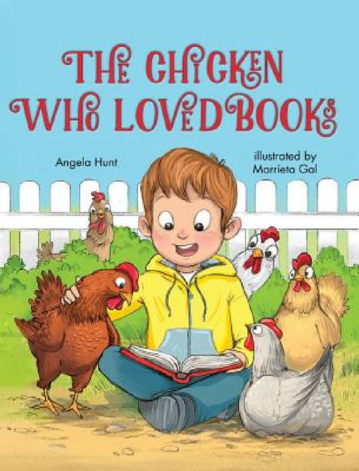 The Chicken Who Loved Books by Angela Hunt, Marrieta Gal