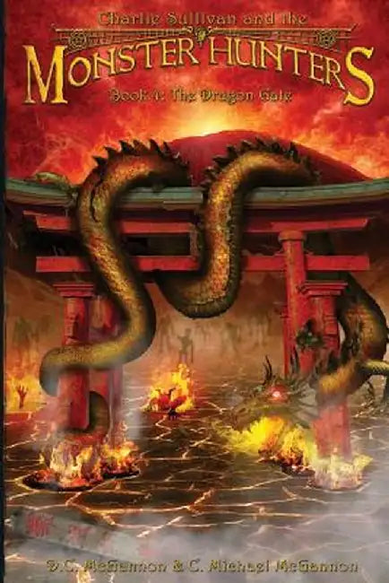 Charlie Sullivan and the Monster Hunters: The Dragon Gate by D. C. McGannon