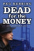 Dead for the Money: A Dead Detective Mystery by Peg Herring